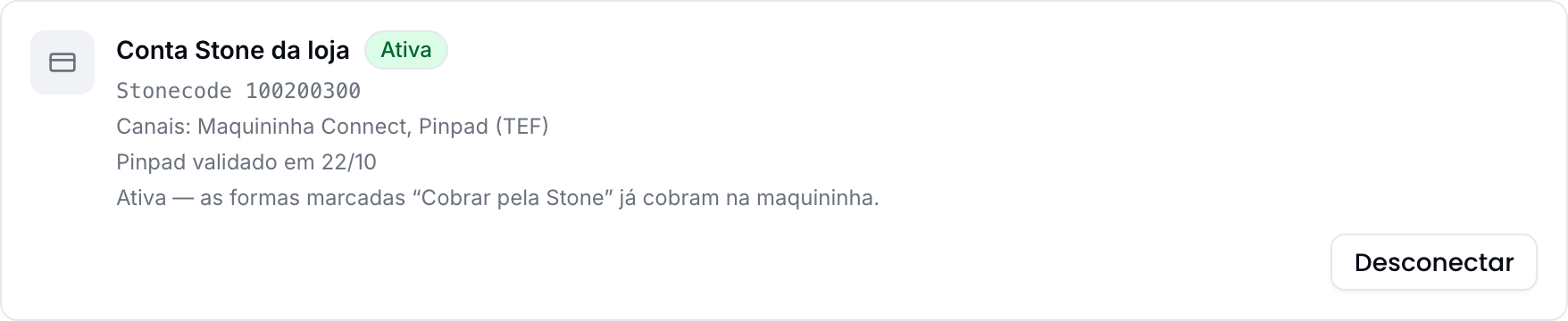 Card Conta Stone da loja ativa, com os canais Maquininha Connect e Pinpad (TEF) e a linha Pinpad validado em 22/10